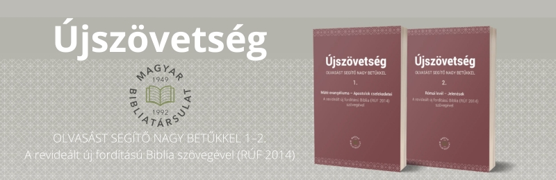 Újszövetség<br>olvasást segítő<br>nagy betűkkel Újszövetség<br>olvasást segítő<br>nagy betűkkel